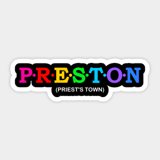 Preston - Priest's town. Sticker